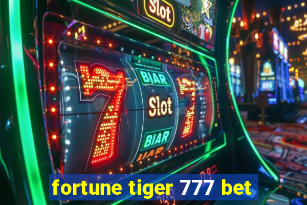 fortune tiger 777 bet